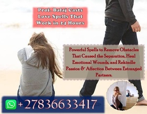 Lost Love Spells That Work: Rekindle the Love You Deserve, Get Back Together Now +27836633417
