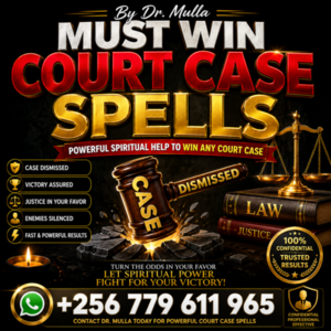 Court Case & Justice Spells | Win Legal Battles, Child Custody & Divorce Cases | Dr. Mulla +256 779 611 965