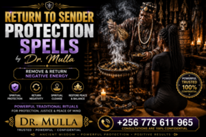 Return to Sender Revenge Spells | Remove Negative Energy, Black Magic, Witchcraft & Evil Eye | Call +256 779 611 965